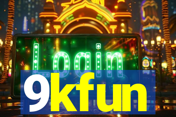 9kfun