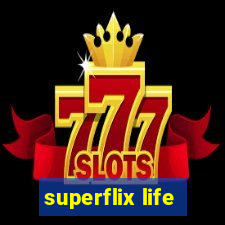 superflix life