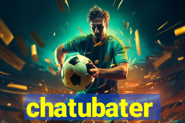 chatubater