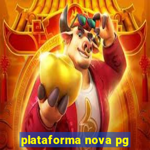 plataforma nova pg