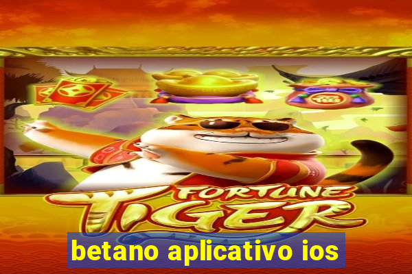 betano aplicativo ios