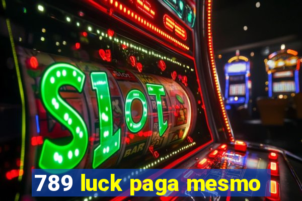 789 luck paga mesmo