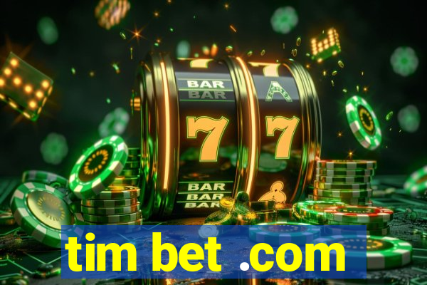 tim bet .com