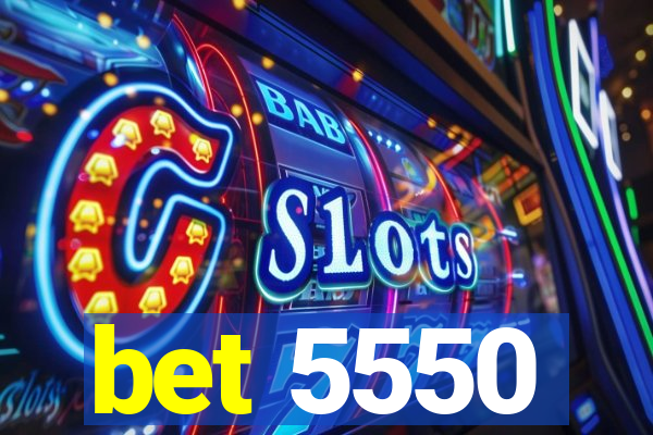 bet 5550