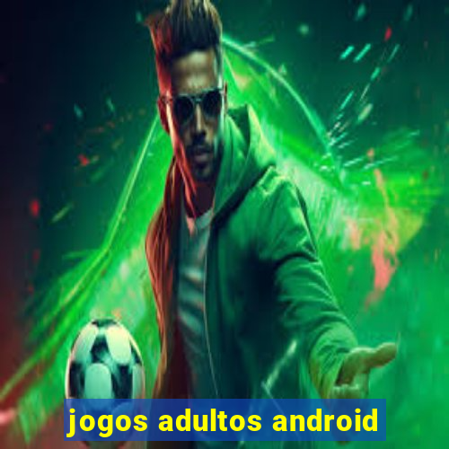 jogos adultos android