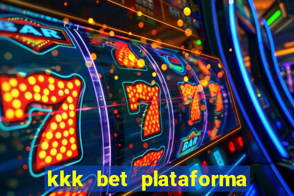 kkk bet plataforma de jogos