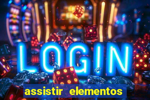 assistir elementos online dublado drive