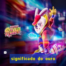 significado do ouro no mundo espiritual