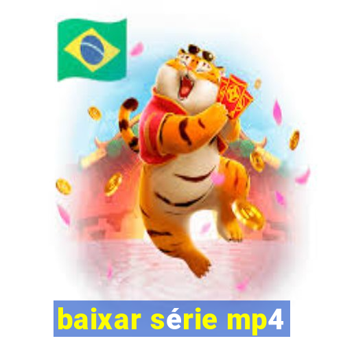 baixar série mp4