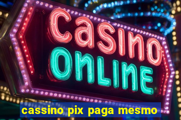 cassino pix paga mesmo