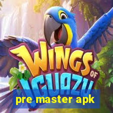 pre master apk