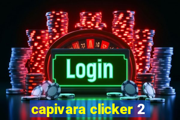 capivara clicker 2