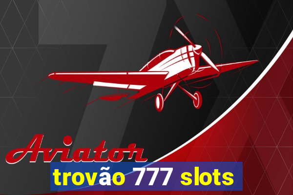 trovão 777 slots