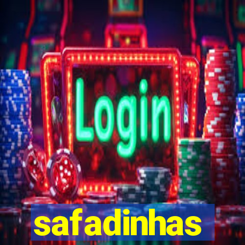 safadinhas