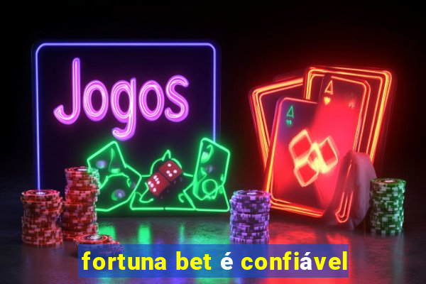 fortuna bet é confiável