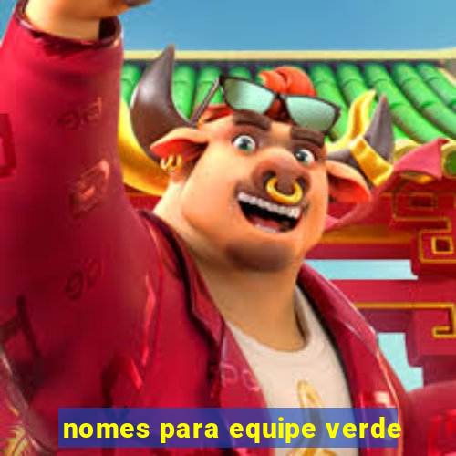 nomes para equipe verde