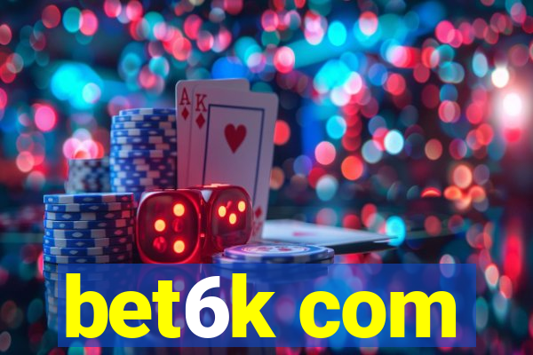 bet6k com