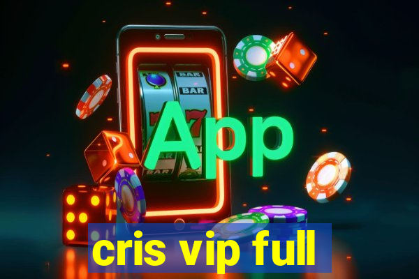 cris vip full