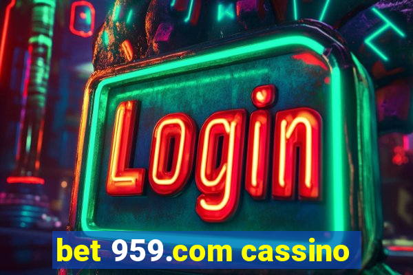 bet 959.com cassino