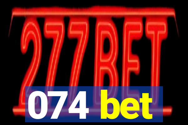 074 bet