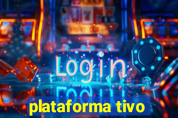 plataforma tivo