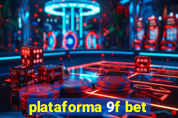 plataforma 9f bet