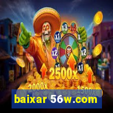 baixar 56w.com