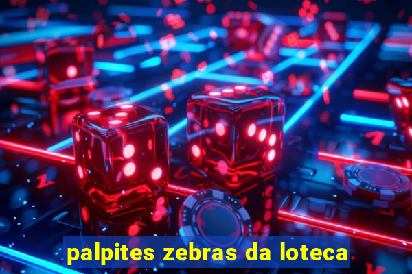 palpites zebras da loteca