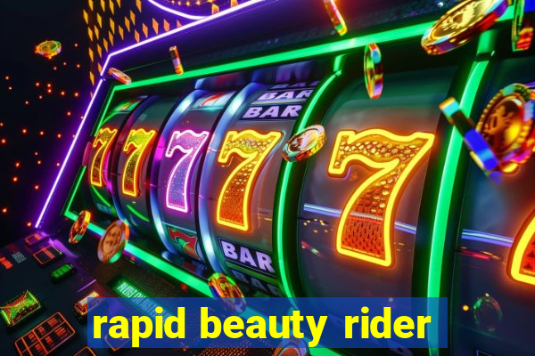 rapid beauty rider