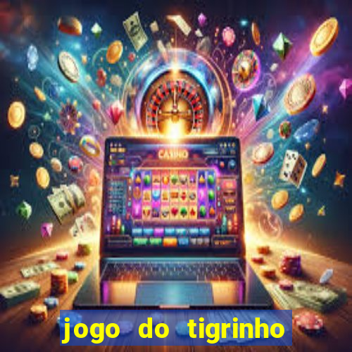 jogo do tigrinho rodadas grátis