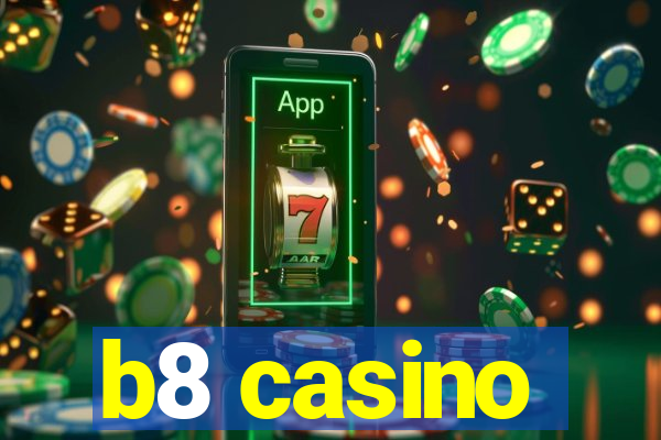 b8 casino