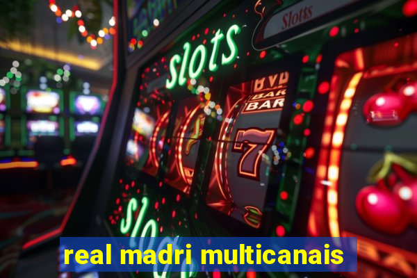 real madri multicanais