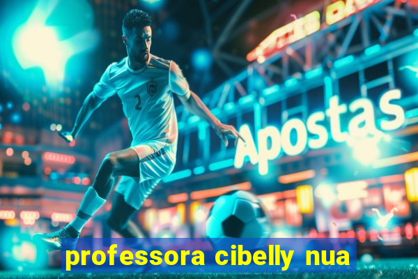 professora cibelly nua