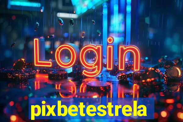 pixbetestrela