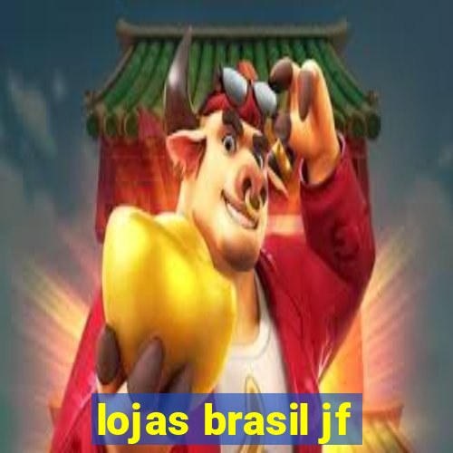 lojas brasil jf