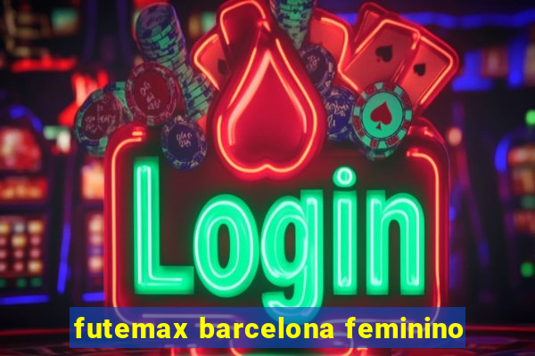 futemax barcelona feminino