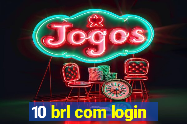 10 brl com login