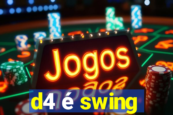 d4 é swing