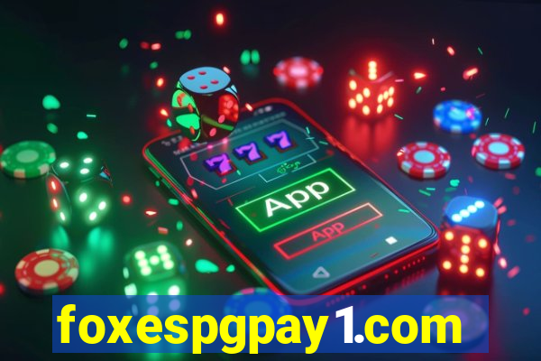 foxespgpay1.com