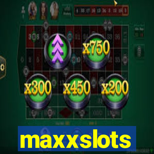 maxxslots