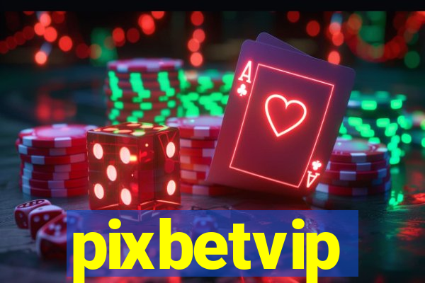 pixbetvip