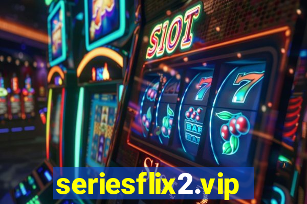 seriesflix2.vip