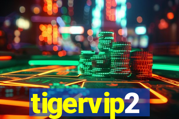 tigervip2