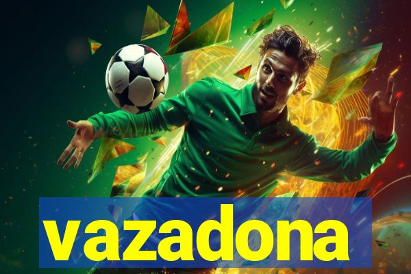 vazadona