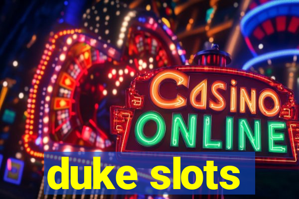 duke slots