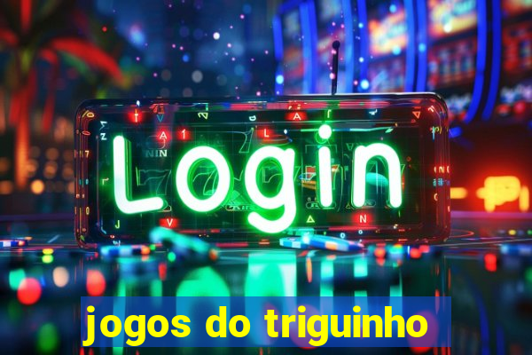 jogos do triguinho