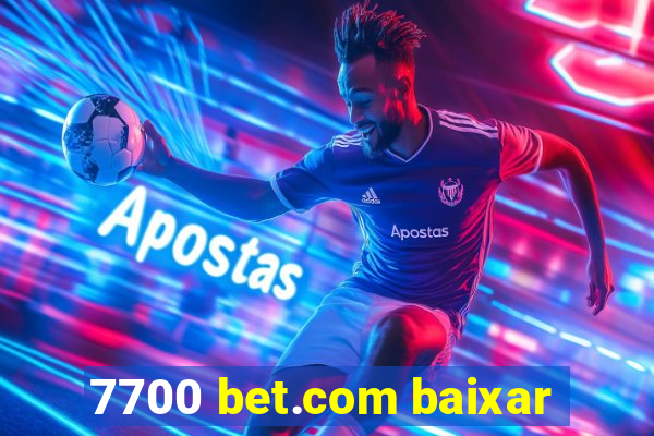 7700 bet.com baixar