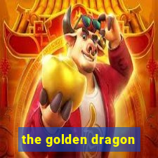 the golden dragon