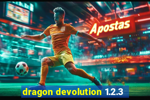 dragon devolution 1.2.3