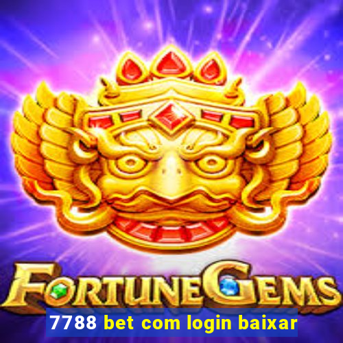 7788 bet com login baixar